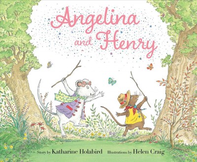 Angelina and Henry / story by Katharine Holabird ; illustrations by Helen Craig.