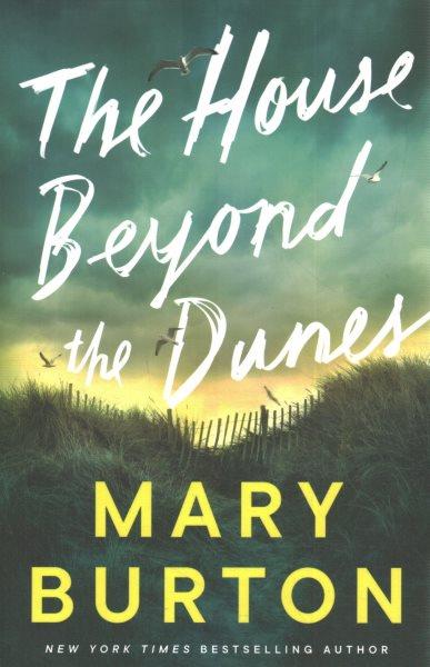 The house beyond the dunes / Mary Burton.