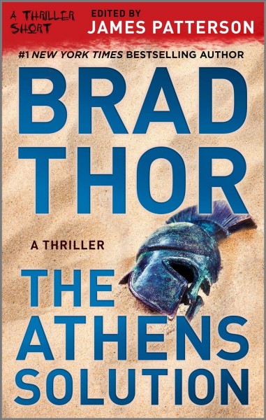 The athens solution [electronic resource] : A thriller. Brad Thor.