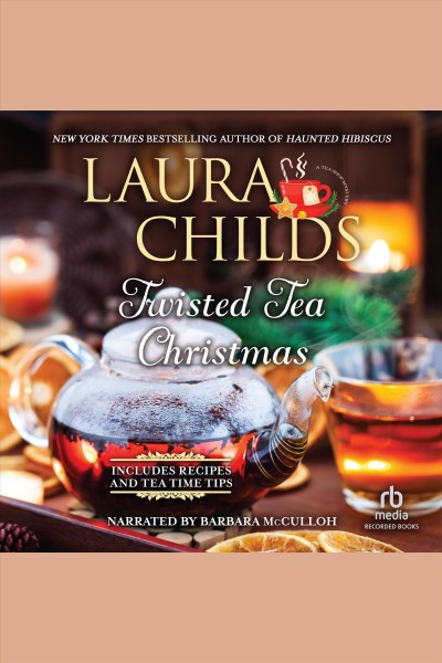TWISTED TEA CHRISTMAS [electronic resource] / Laura Childs.