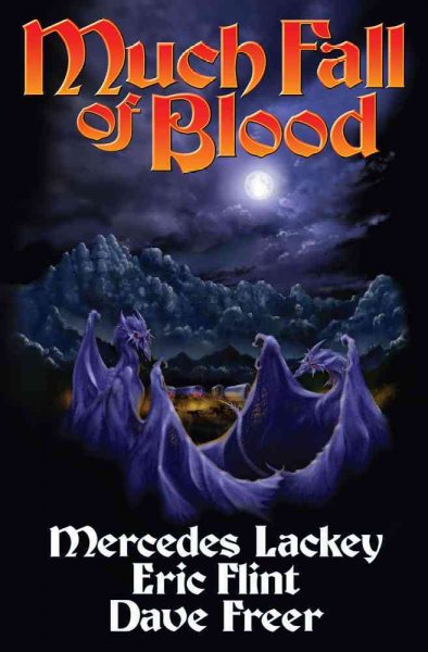 Much fall of blood / Mercedes Lackey, Eric Flint, Dave Freer.