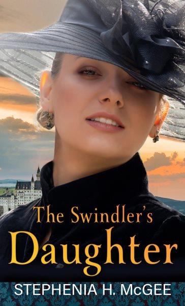 The swindler's daughter / Stephenia H. McGee.