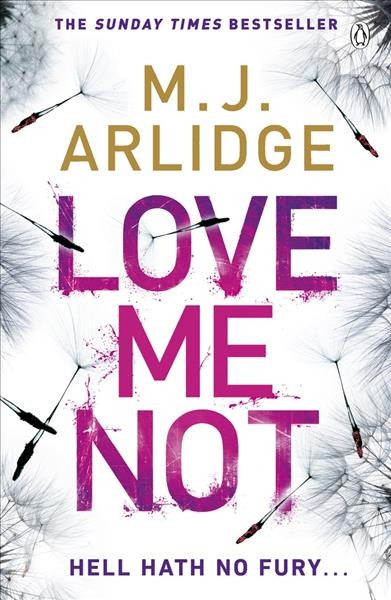 Love me not / M. J. Arlidge.