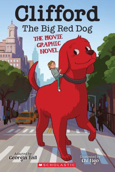 Clifford the Big Red Dog [electronic resource] / Georgia Ball.