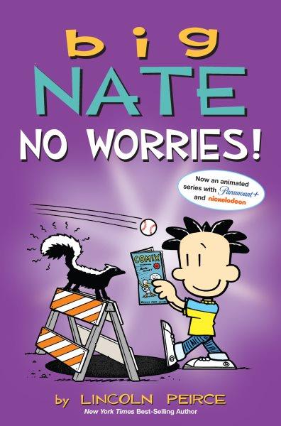 No worries! [electronic resource] : Revenge of the cream puffs / what's a little noogie between friends?. Lincoln Peirce.