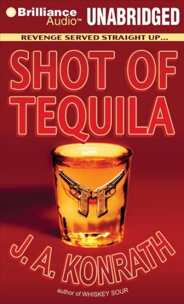 Shot of Tequila : [cd] a Jack Daniels thriller / J.A. Konrath.