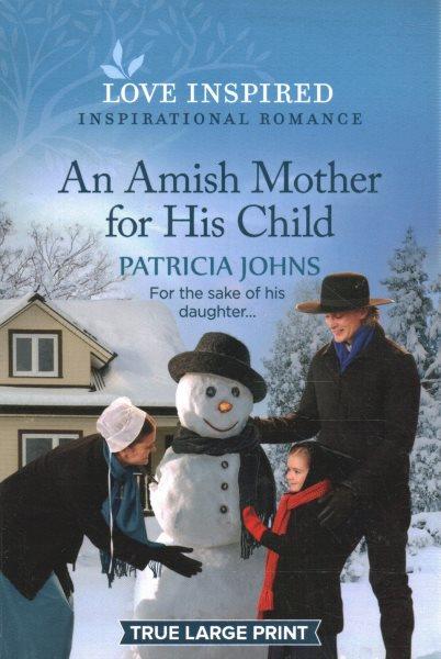 An Amish mother for his child / Patricia Johns.
