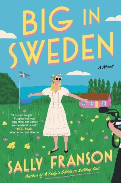 Big in Sweden : A Novel.
