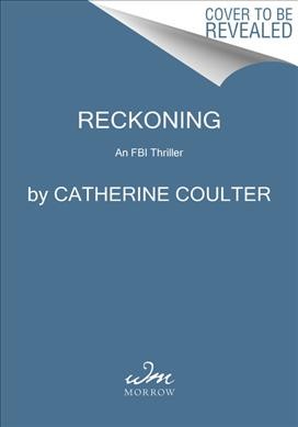 Reckoning : an FBI thriller / Catherine Coulter.