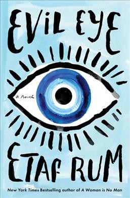 Evil Eye : A Novel [electronic resource] / Etaf Rum.