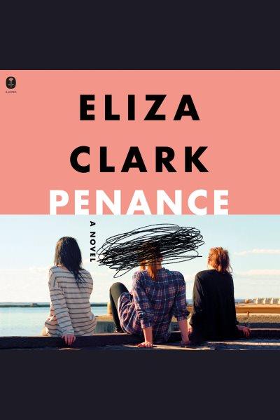 Penance : A Novel [electronic resource] / Eliza Clark.