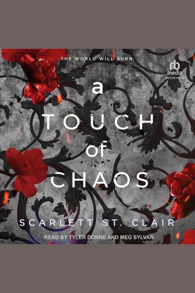 A Touch of Chaos : Hades & Persephone [electronic resource] / Scarlett St. Clair.