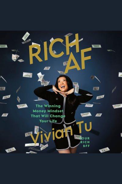 Rich AF [electronic resource] / Vivian Tu.