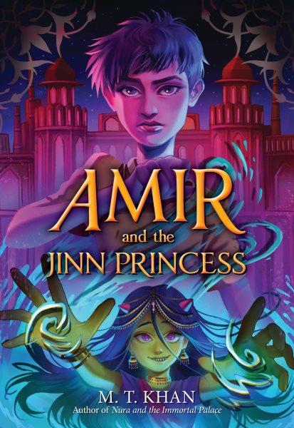 Amir and the jinn princess / M.T. Khan.