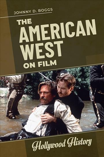 The American West on film / Johnny D. Boggs.