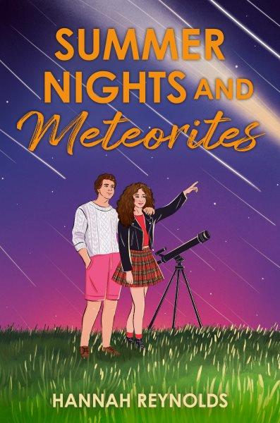 Summer nights and meteorites / Hannah Reynolds.