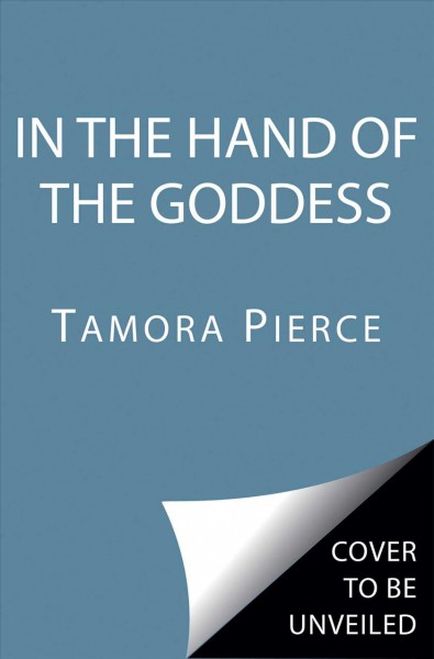 In the hand of the goddess / Tamora Pierce.