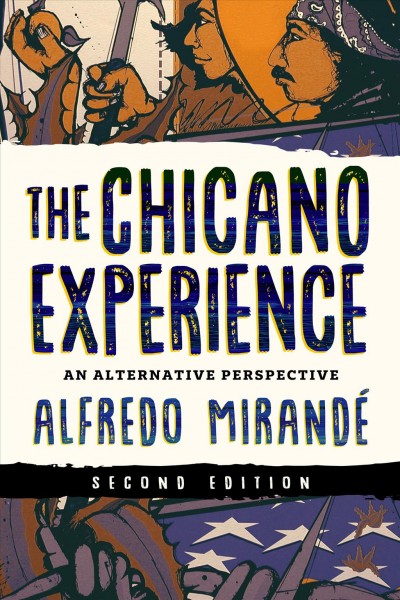 The Chicano experience : an alternative perspective / Alfredo Mirandé.