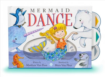 Mermaid dance / Matthew Van Fleet ; illustrated by Mara Van Fleet.