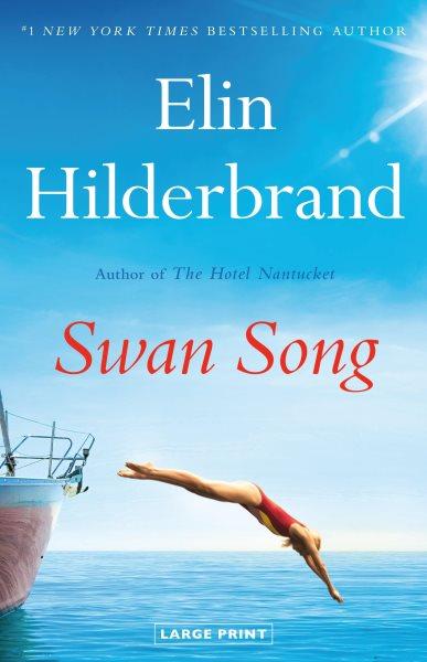 Swan song / Elin Hilderbrand.