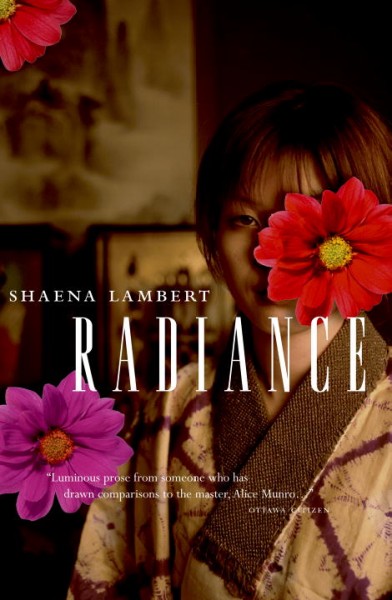 Radiance : a novel / Shaena Lambert.