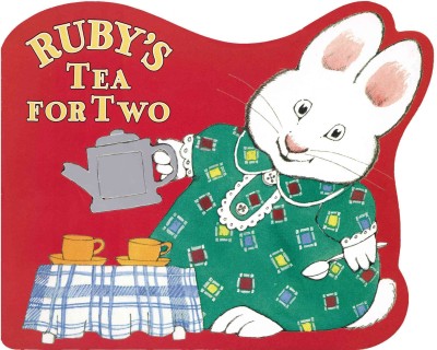Ruby's tea for two / [by Rosemary Wells].