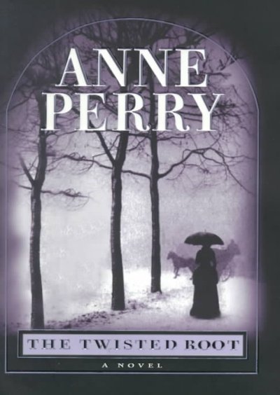 The twisted root / by Anne Perry.