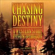 Chasing destiny [sound recording] : A Western story.