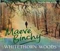 Whitethorn Woods [sound recording] / Maeve Binchy.