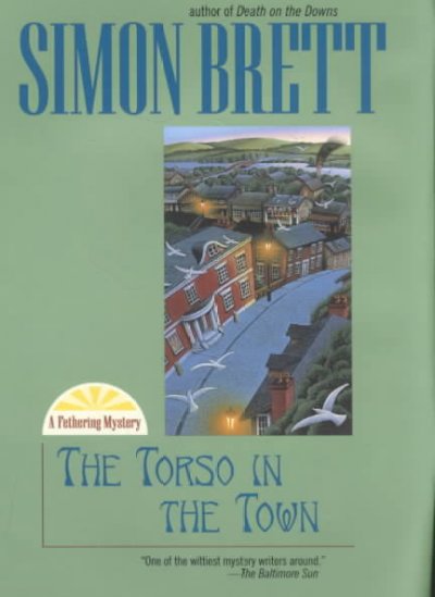 The torso in the town : a Fethering mystery / Simon Brett.
