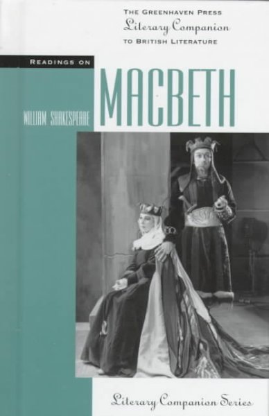 Readings on Macbeth / Clarice Swisher, book editor.