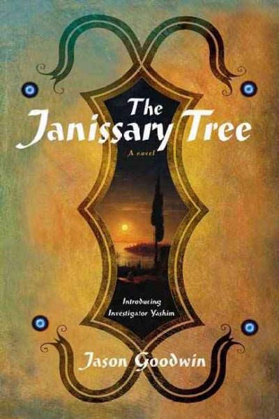 The janissary tree : a novel / Jason Goodwin.