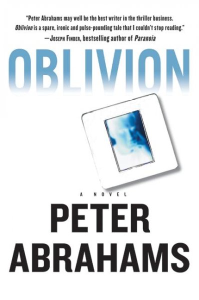 Oblivion / Peter Abrahams.