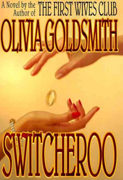 Switcheroo : a novel / Olivia Goldsmith.