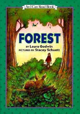 Forest / story by Laura Godwin ; pictures by Stacey Schuett.