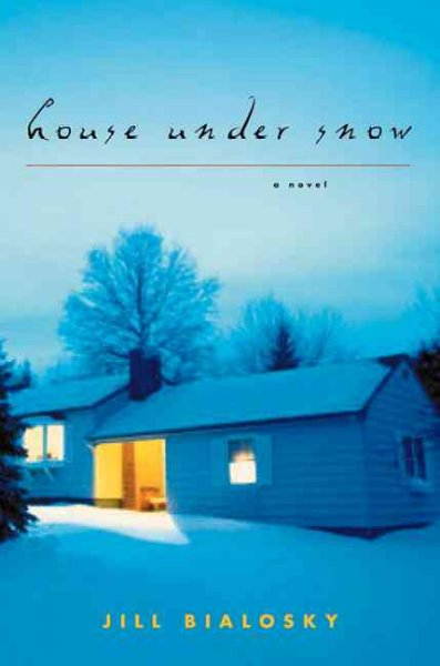 House under snow / Jill Bialosky.