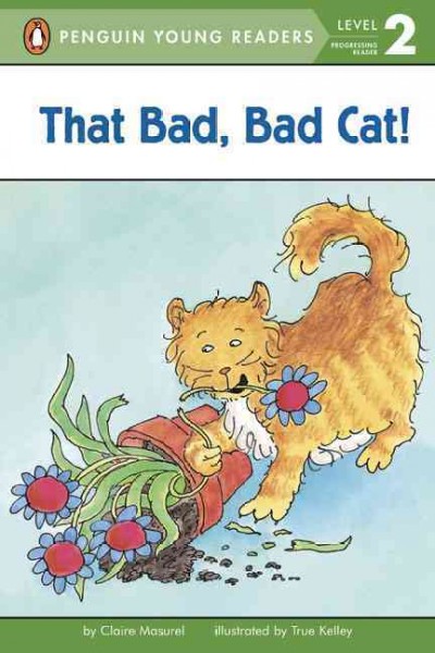That bad, bad cat / illustrated by Kelley, True.