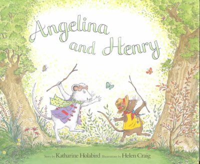 Angelina and Henry / story by Katharine Holabird ; illustrations by Helen Craig.