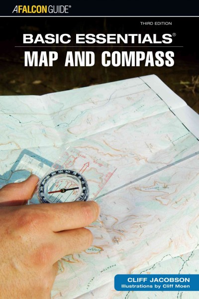 Basic essentials. Map and compass / Cliff Jacobson ; illustrations by Cliff Moen.