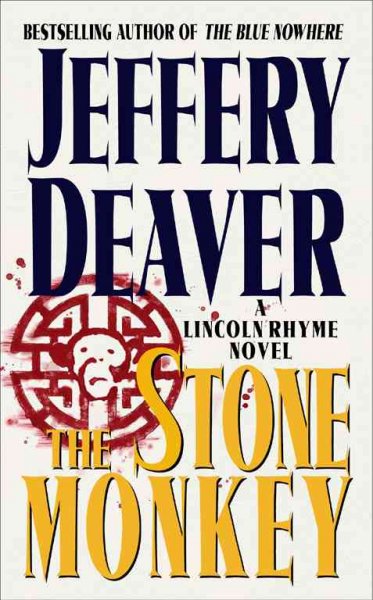 The stone monkey : a Lincoln Rhyme novel / Jeffery Deaver.
