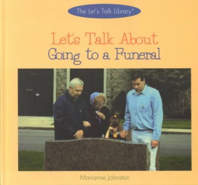 Let's talk about going to a funeral / Marianne Johnston.