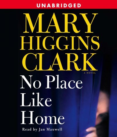No place like home [sound recording] / Mary Higgins Clark.