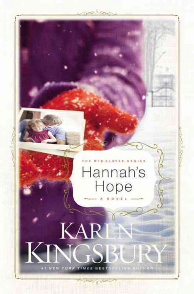 Hannah's hope : a novel / Karen Kingsbury.