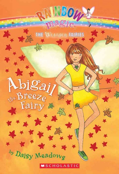 Abigail the breeze fairy / by Daisy Meadows ; illustrated by Georgie Ripper.