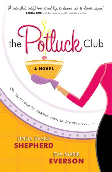 The Potluck Club : a novel / Linda Evans Shepherd and Eva Marie Everson.