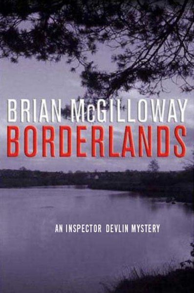 Borderlands : an Inspector Devlin mystery / Brian McGilloway.