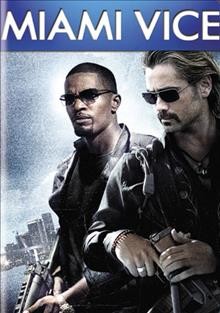 Miami vice [videorecording] / Universal Pictures ; Forward Pass ; Michael Mann Productions ; Motion Picture ETA Produktionsgesellschaft & Company produced by Pieter Jan Brugge, Michael Mann ; written by Michael Mann ; directed by Michael Mann.