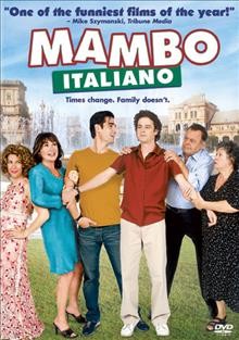 Mambo italiano  [DVD videorecording] /  Samuel Goldwyn Films, Equinoxe Films and Cinemaginaire present a Dense Robert, Daniel Louis production.