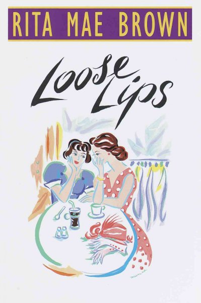 Loose lips / Rita Mae Brown.