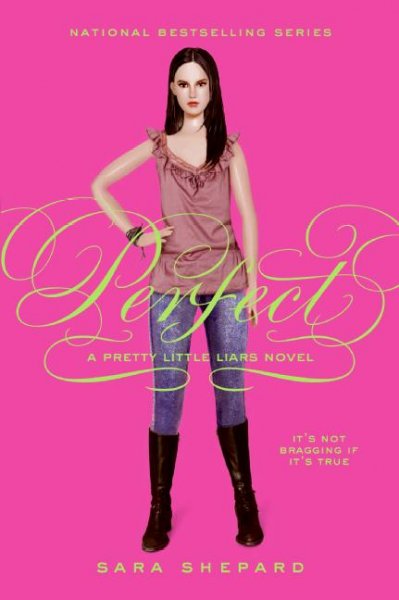 Perfect : a pretty little liars novel / Sara Shepard.